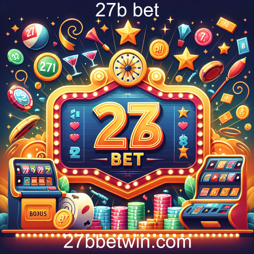 Desvendando as Promoções do 27b Bet: Oportunidades Imperdíveis para Jogadores